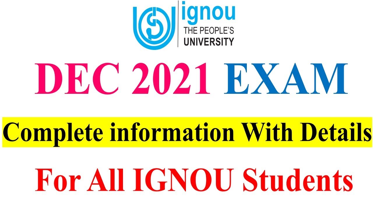 IGNOU DEC 2021 EXAM Complete Details For All IGNOU Students, Exam Form, Eligibility, Fee Payment
