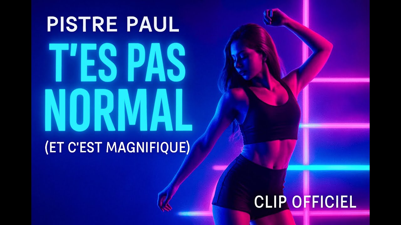 PISTRE Paul &ndash; T&rsquo;es Pas Normal (Et C&rsquo;est Magnifique)
