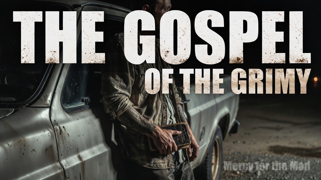 Worship Song - Gospel of the Grimy (Official Lyric Video)