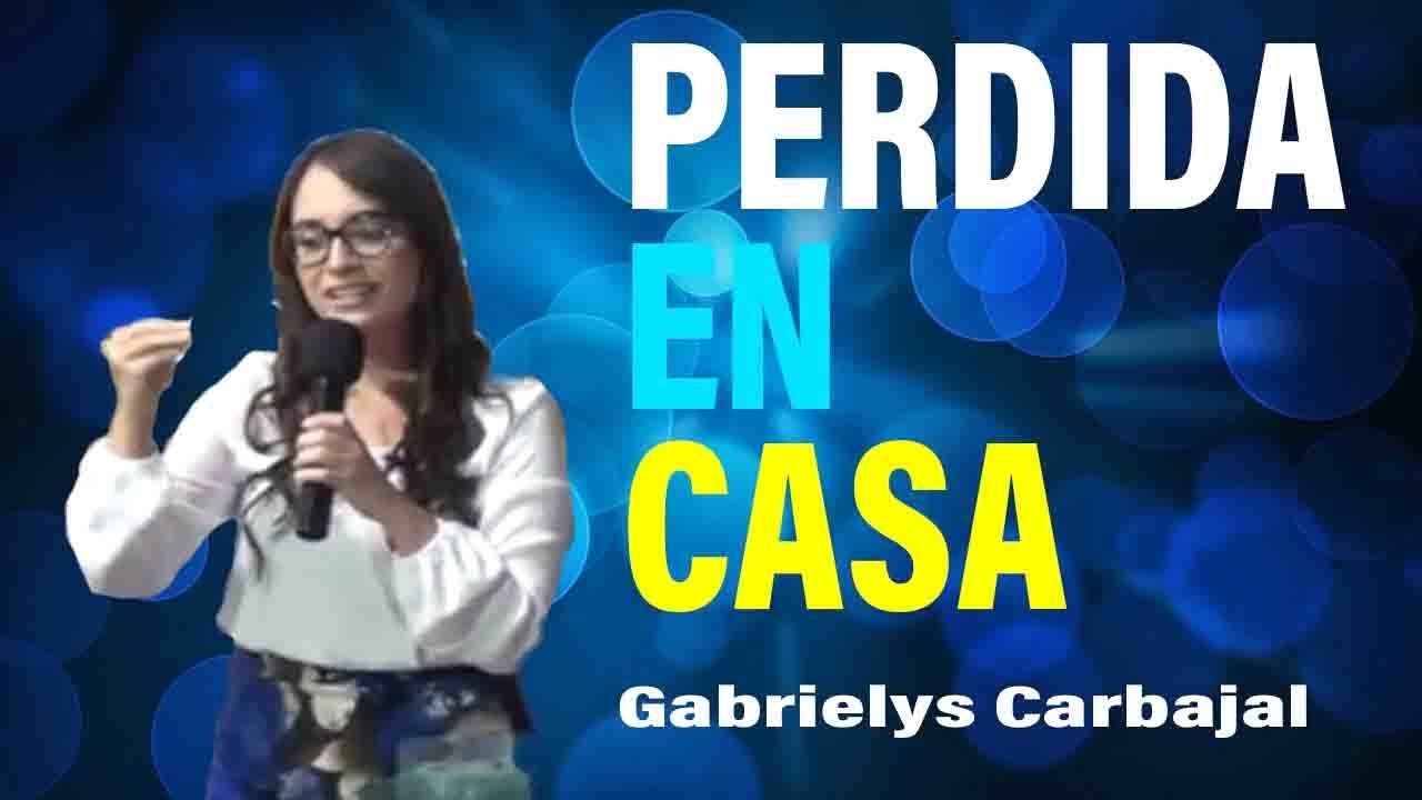 Perdida en Casa - Gabrielys Carvajal Sermones Adventistas