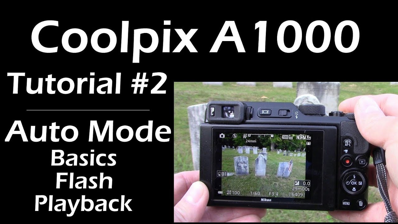 Nikon Coolpix A1000 Tutorial #2 - Auto Mode Basics - Focus, Flash & Playback