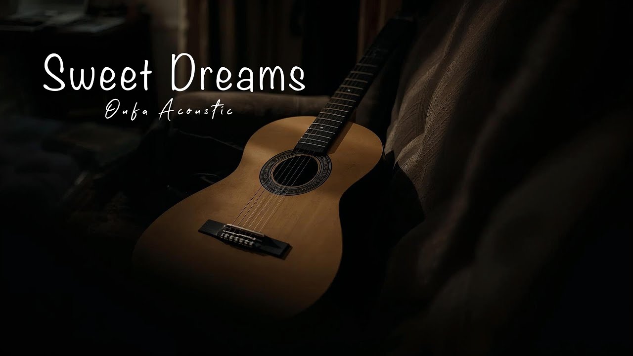 Sweet Dreams - Sleep Guitar Music | Oufa Acoustic