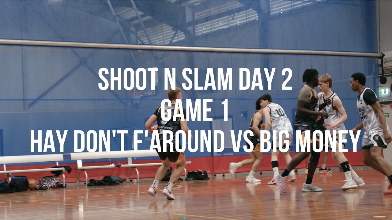 SHOOT N SLAM DAY 2 | GAME 1 Hay Don't F'around vs. Big Money