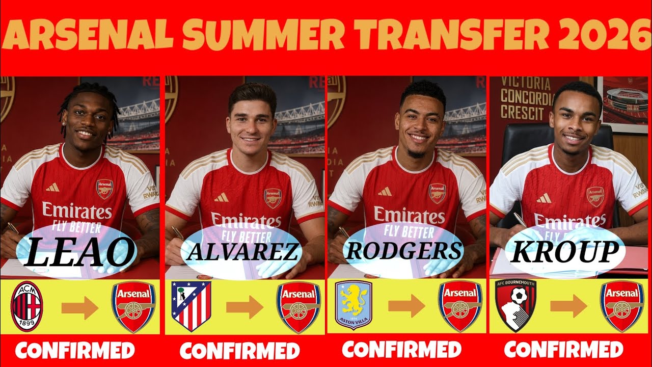 🚨 ALL ARSENAL CONFIRMED & ROMOURS SUMMER TRANSFERS 2026 💯🔥 | Leao, Alvarez, Rodgers & Kroup