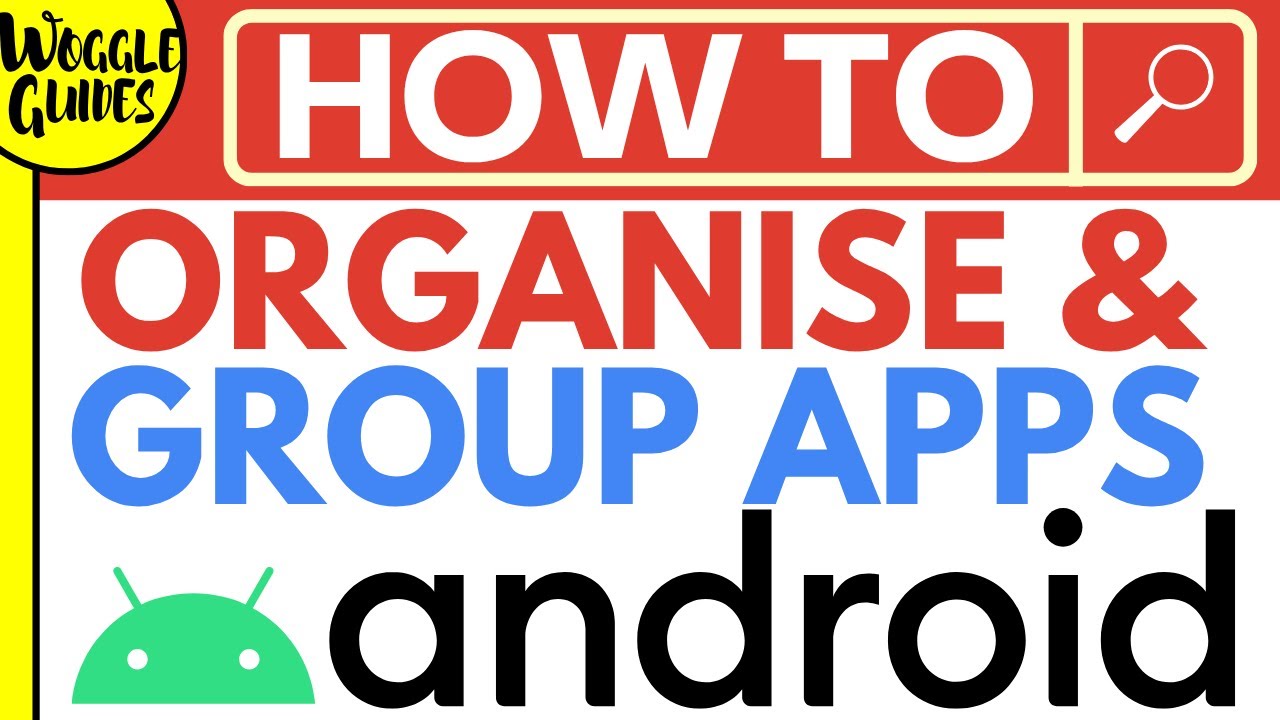 ORGANISE And Group Apps On A Google Android Phone