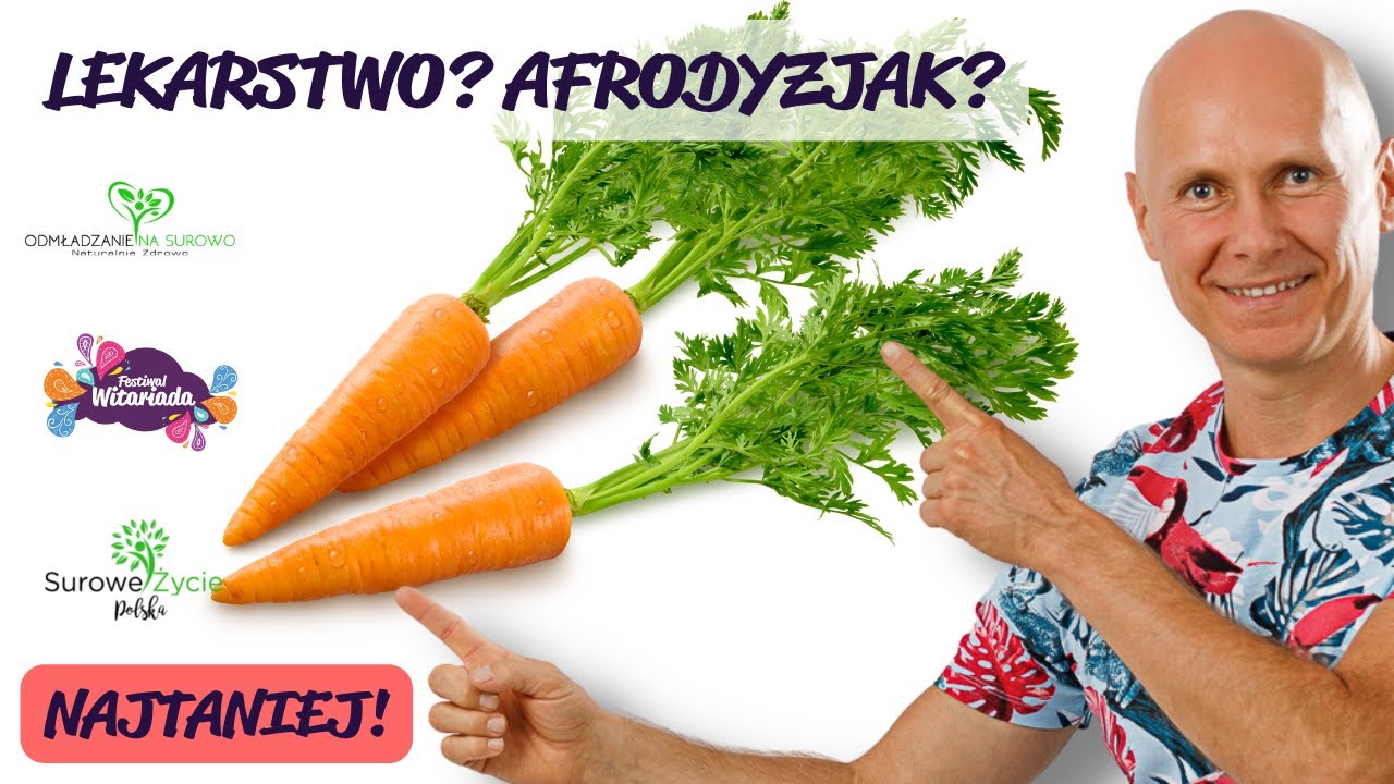Marchew - zapomniany afrodyzjak - życie w Dobrostanie