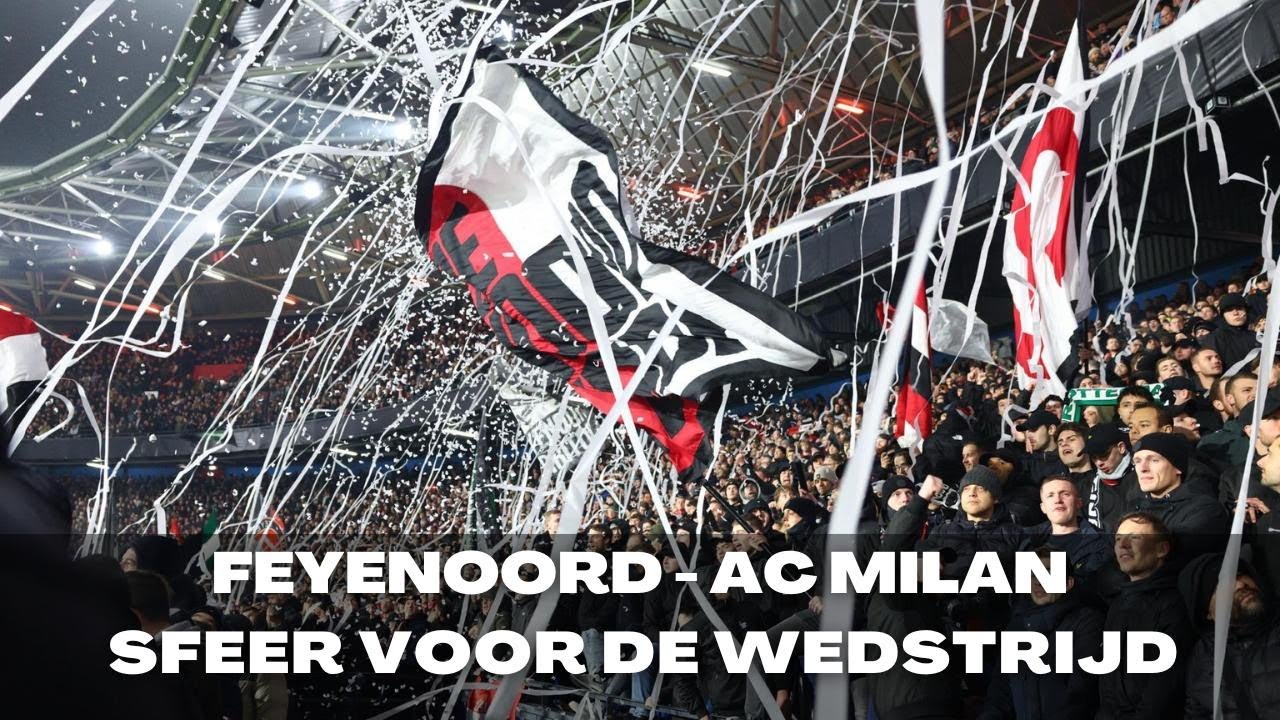 Feyenoord - AC Milan voor opkomst een zingende Kuip