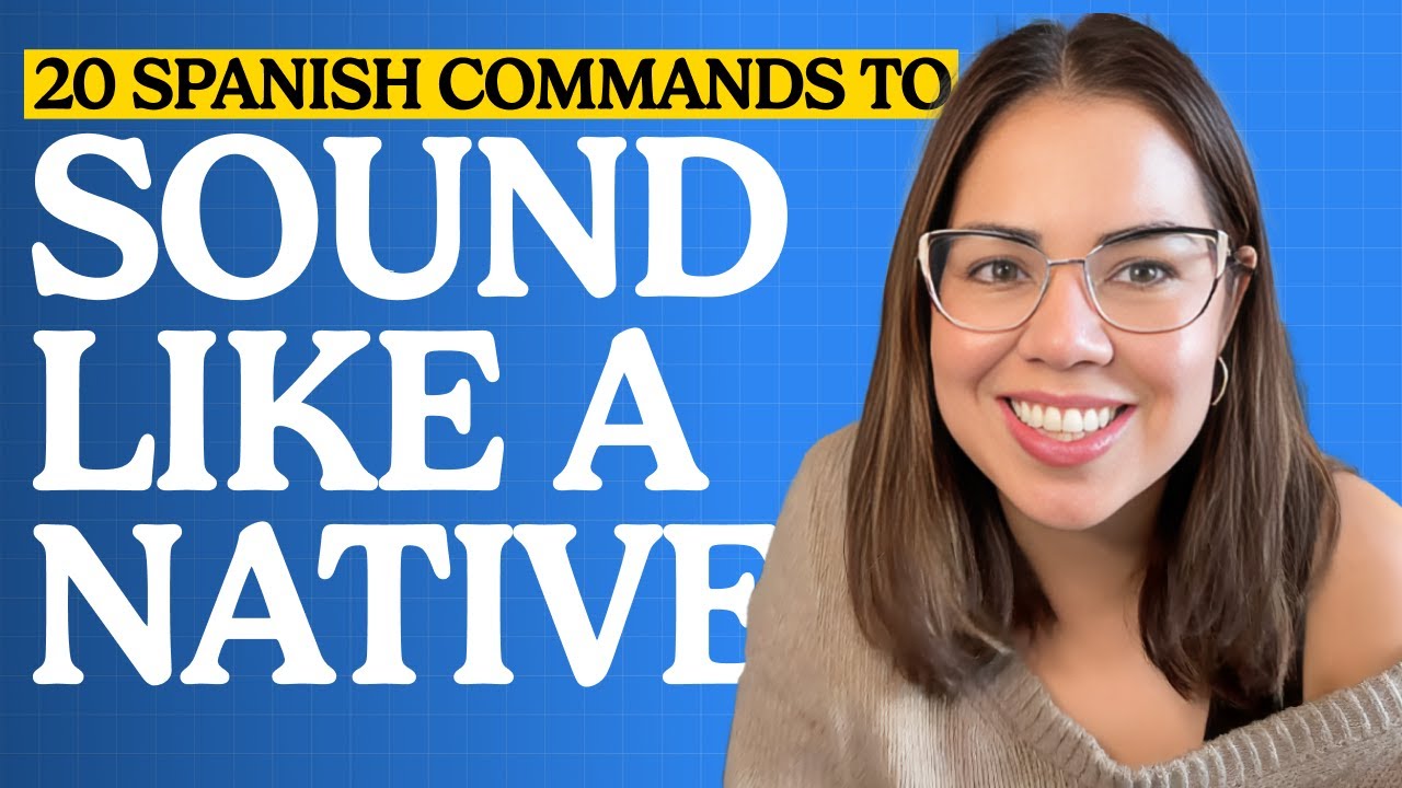 Master 20 Essential Spanish Commands to Sound Like a Native! | Everyday Spanish with Stephanie