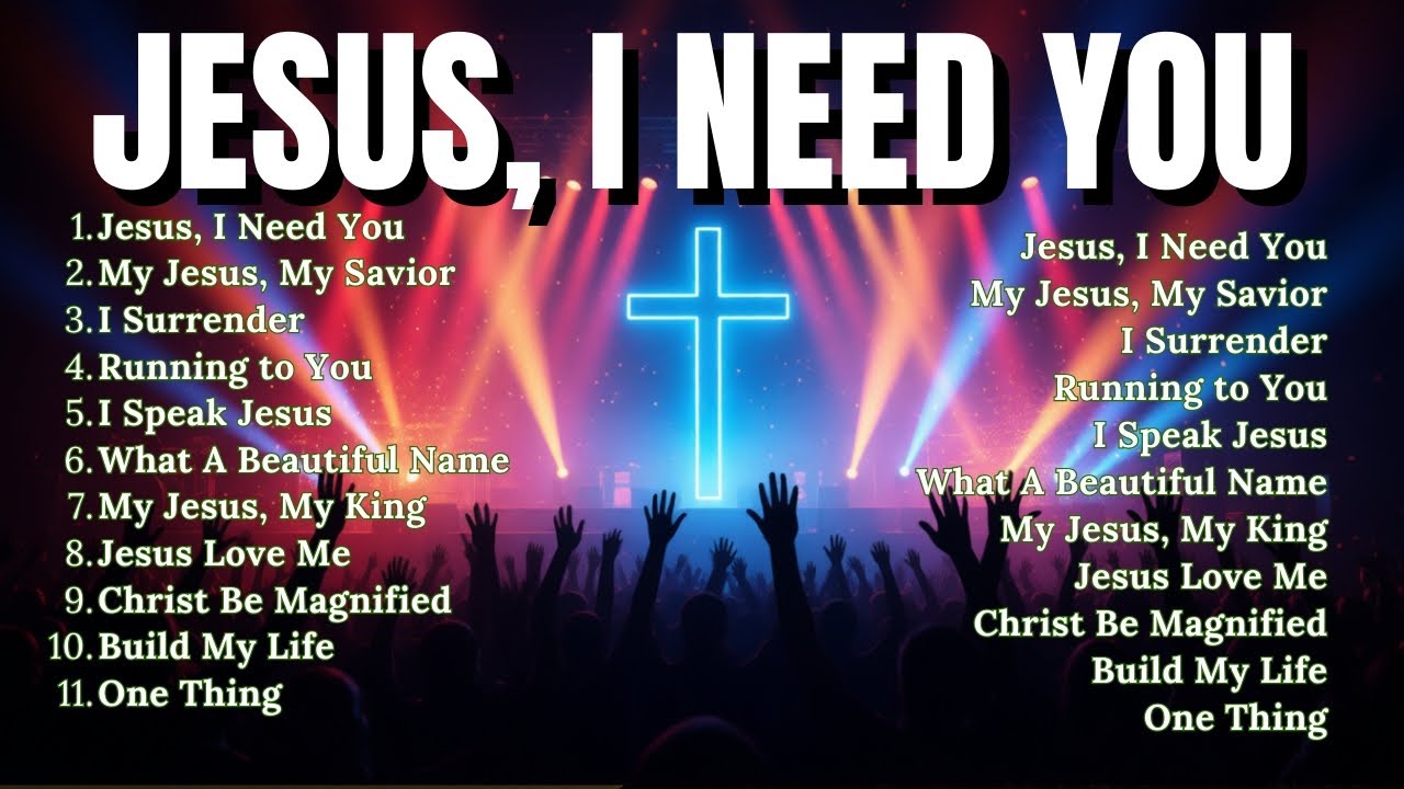 Jesus, I Need You || Best Christian Worship || Best Christian Songs 2026 #jesusineedyou #music 