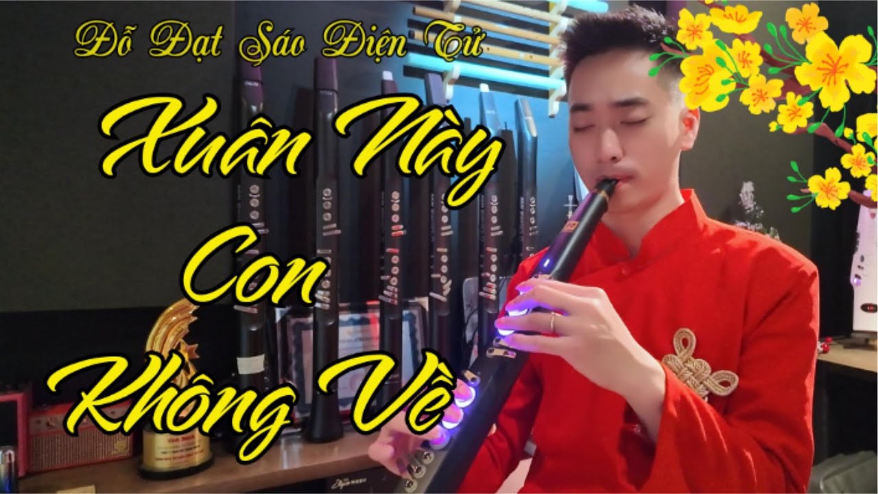 Xuân Này Con Không Về - Đỗ Đạt Sáo Điện Tử - Mua Sáo Điện Tử Việt Trang Music 0938.784.113
