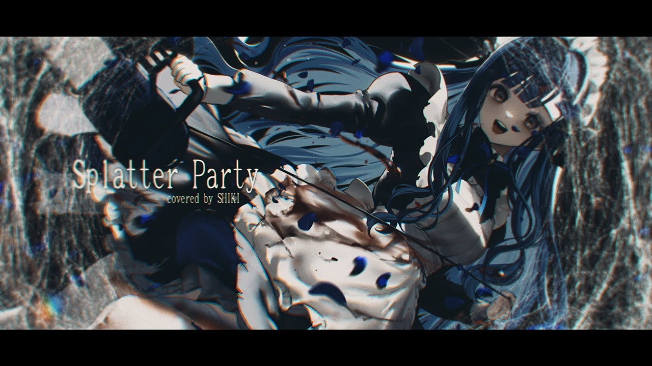 Splatter Party / SHIKI (cover)