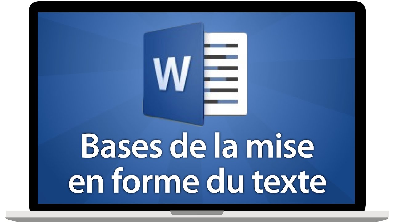 Tutoriel Word 2016 - Les bases de la mises en forme du texte