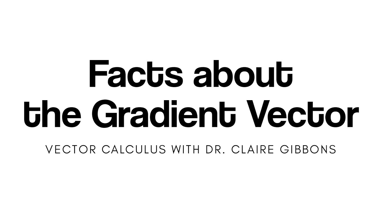 Facts about the Gradient Vector