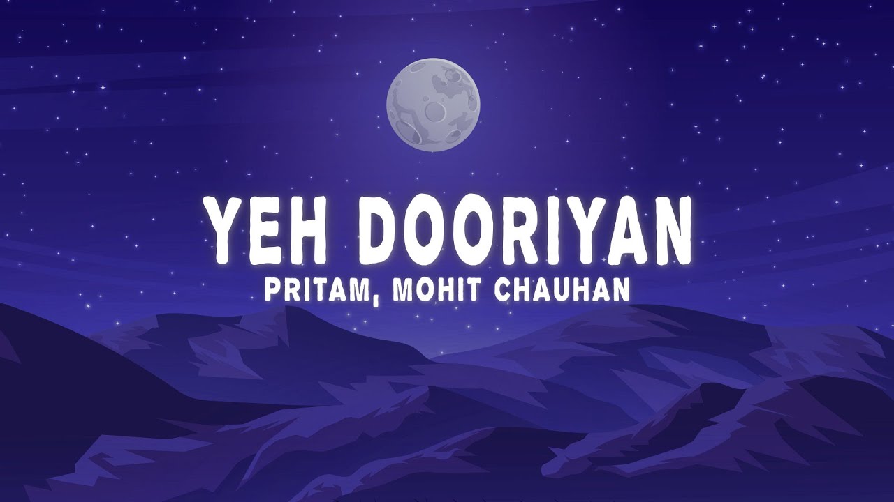 Pritam, Mohit Chauhan - Yeh Dooriyan (Lyrics)
