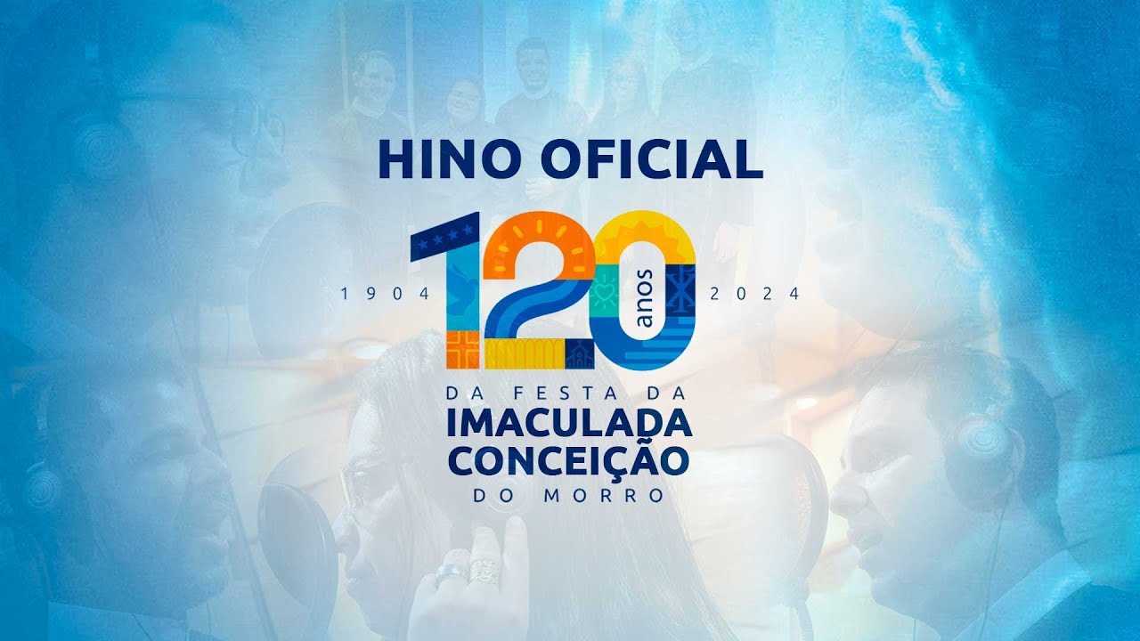 Hino da 120º Festa da Imaculada Conceição do Morro [Clipe Oficial]