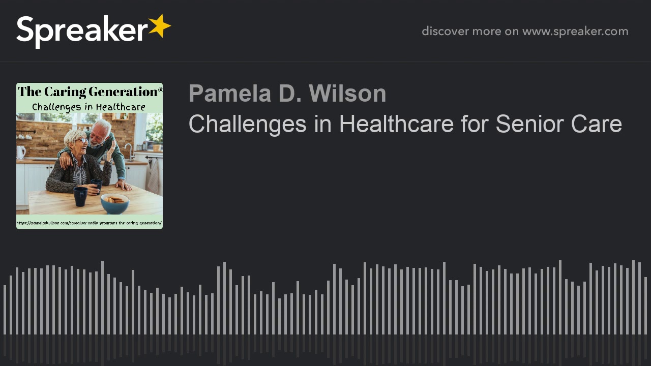 Challenges in Healthcare for Senior Care
