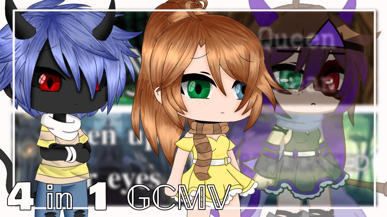 4 in 1 GCMV! -/- Lily, Queen of mean, Open up your eyes, Complicated -/- [ Gacha K Studio ]