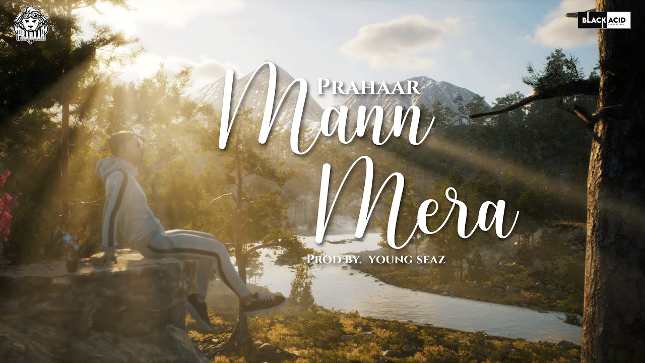 Prahaar - Mann Mera | Prod By. Young Seaz | Official Visualiser