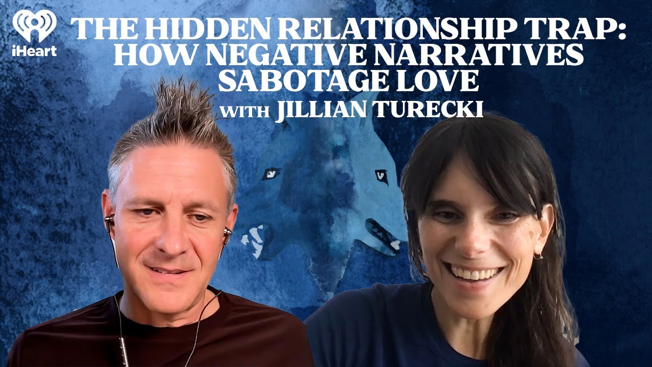 The Relationship Trap: How Negative Narratives Sabotage Love with Jillian Turecki | The One You Feed