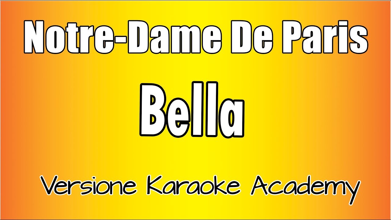 Notre-Dame De Paris - Bella (Versione Karaoke Academy Italia)