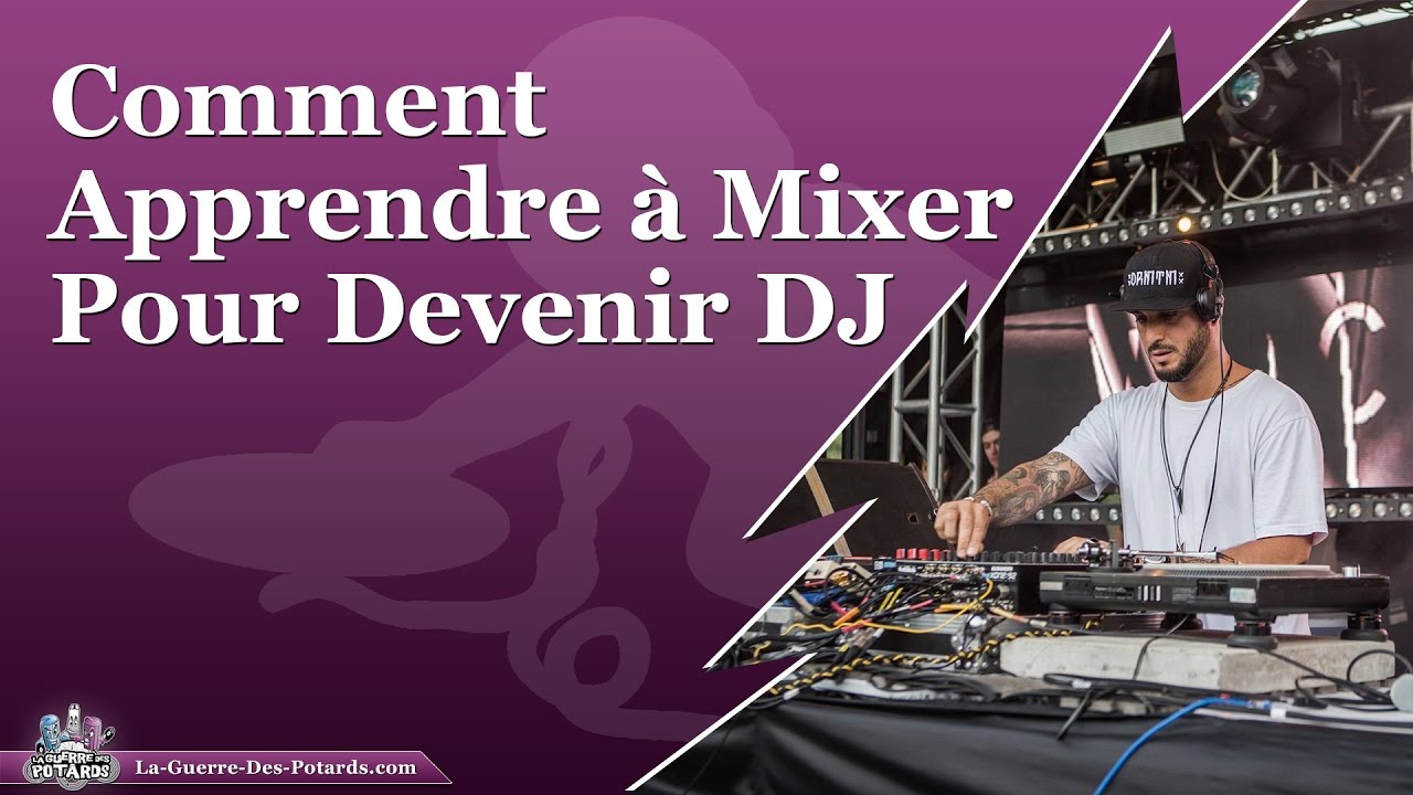 Comment Apprendre à Mixer Pour Devenir DJ (Niveaux Débutant et Intermédiaire) :