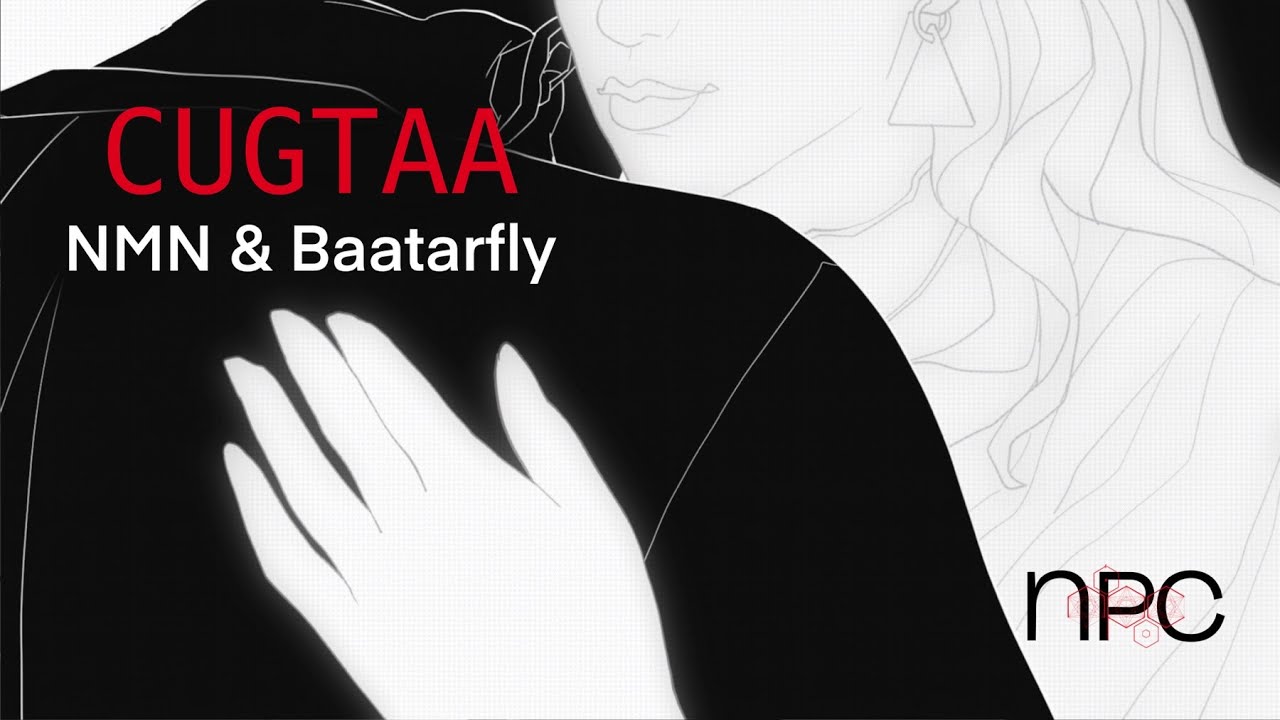 NMN x baatarfly - Cugtaa [Official AMV]