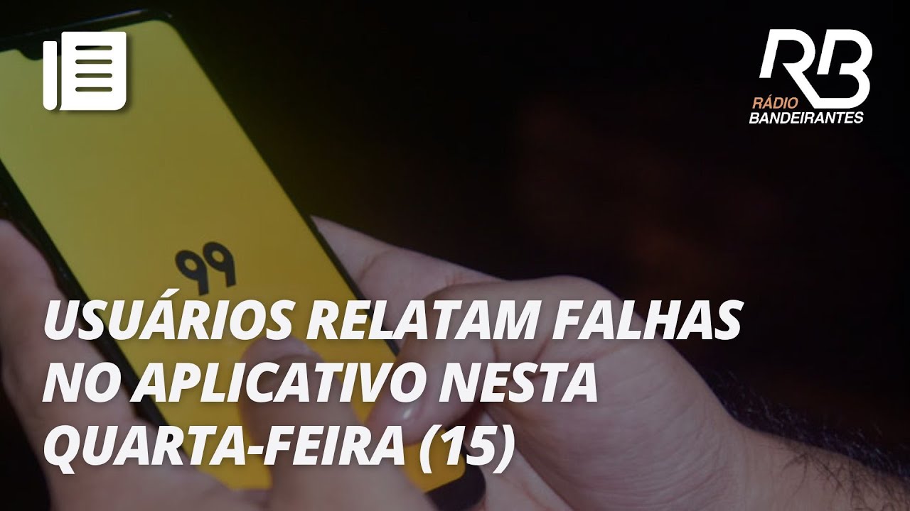 Aplicativo da 99 fica fora do ar na manh&atilde; de hoje | Manh&atilde; Bandeirantes