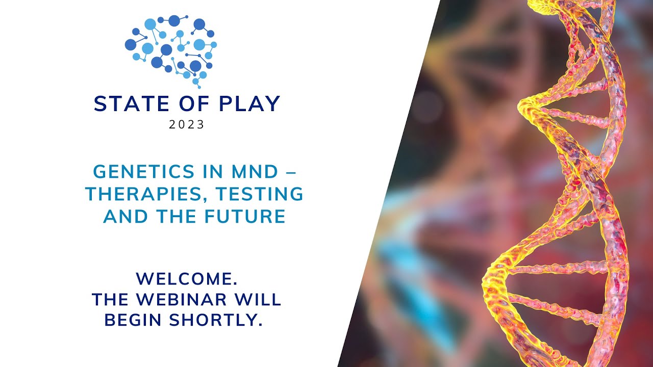 Genetics in MND - therapies, testing and the future