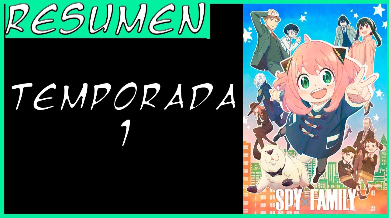RESUMEN ANIME | Spy X Family  | Temporada 1 MISION FAMILIA