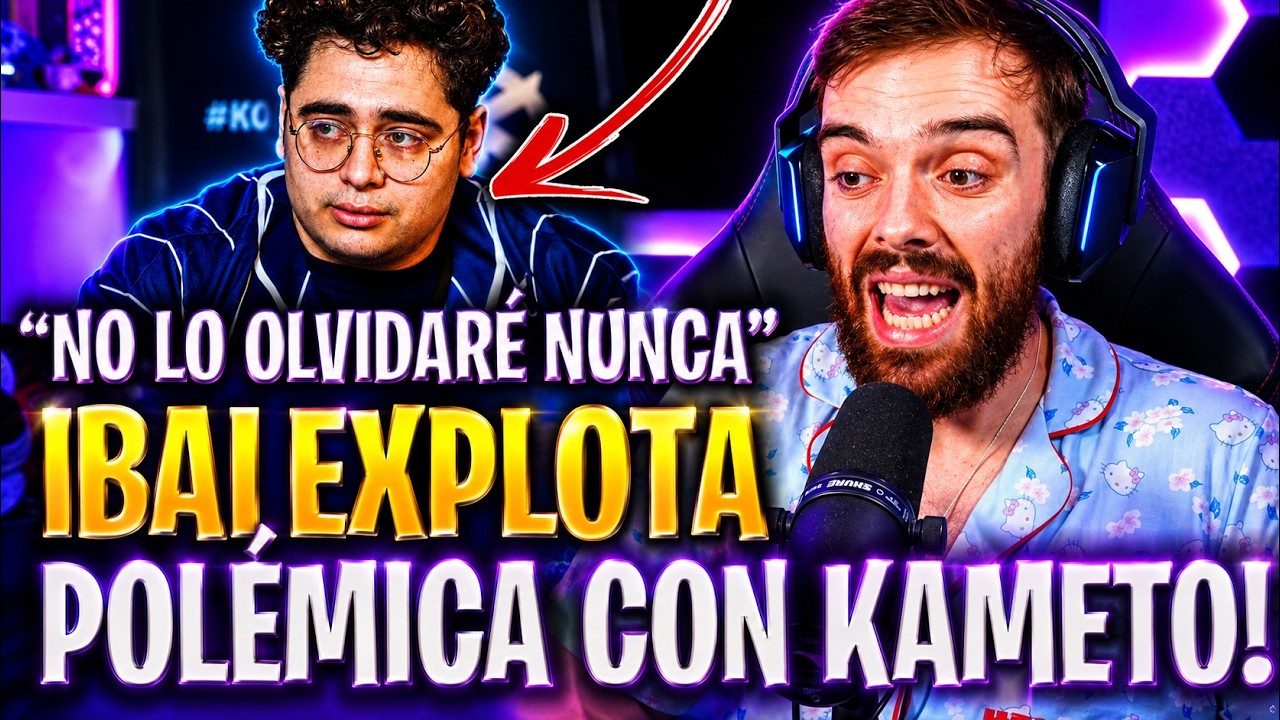 IBAI REVIVE LA POL&Eacute;MICA CON KAMETO! 😱NO SE LO VOY A PERDONAR NUNCA!🔥