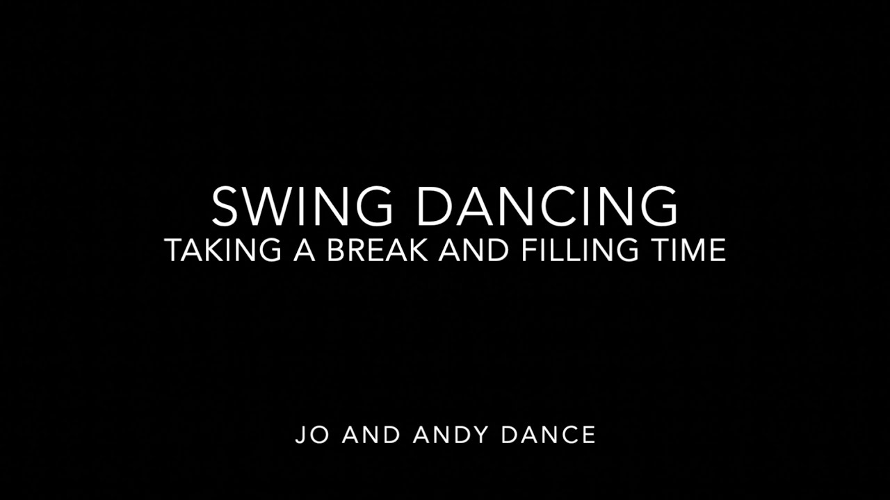 Swing dance class recap – taking a break and filling time