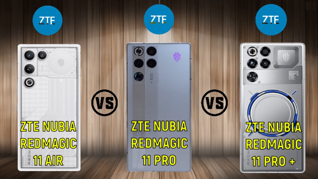 ZTE nubia RedMagic 11 Air vs ZTE nubia RedMagic 11 Pro vs ZTE nubia RedMagic 11 Pro Plus⚡one is Best