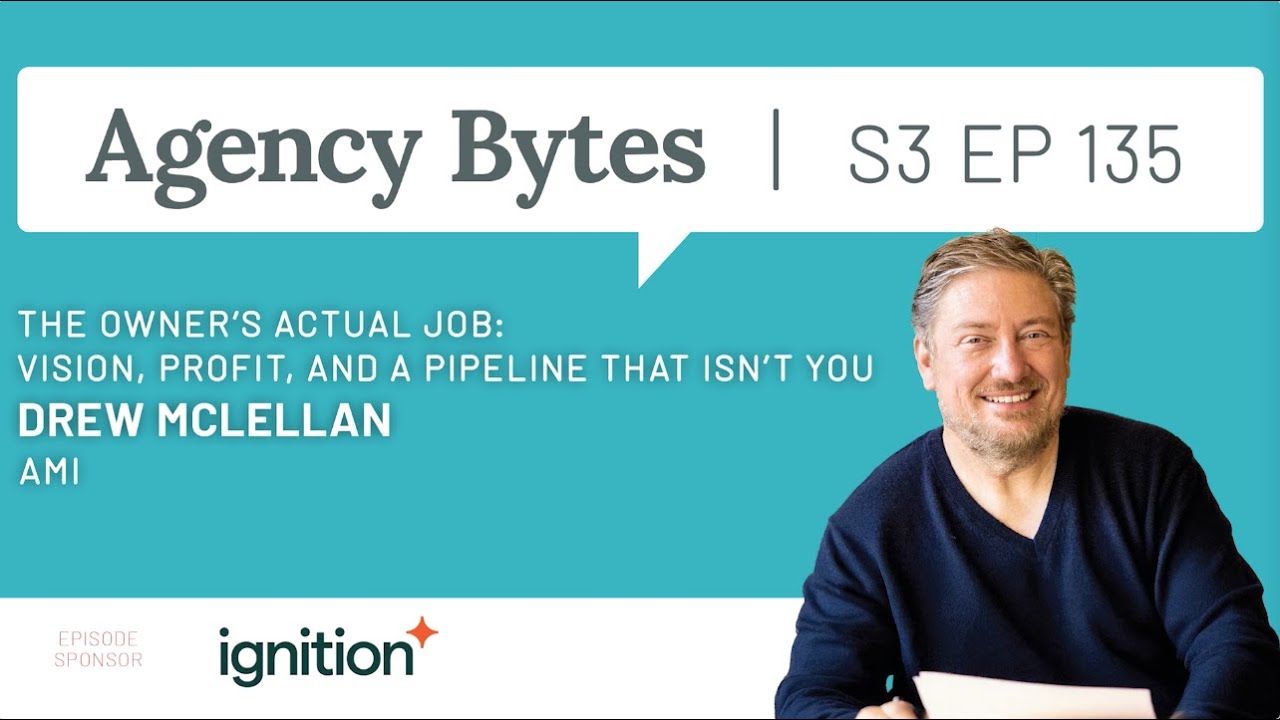 Ep 135 – The Owner’s Actual Job: Vision, Profit, and a Pipeline That Isn’t You with Drew McLellan