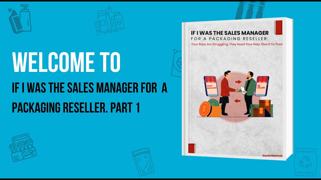 If I Was a Sales Manager for a Packaging Reseller: Introduction to Eco Friendly Packaging