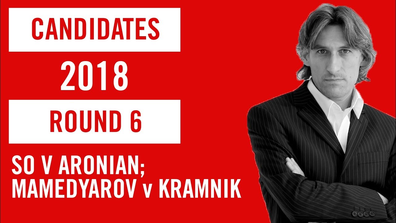 World Chess Candidates 2018 | Berlin | Round 6 - So v Aronian and Mamedyarov v Kramnik