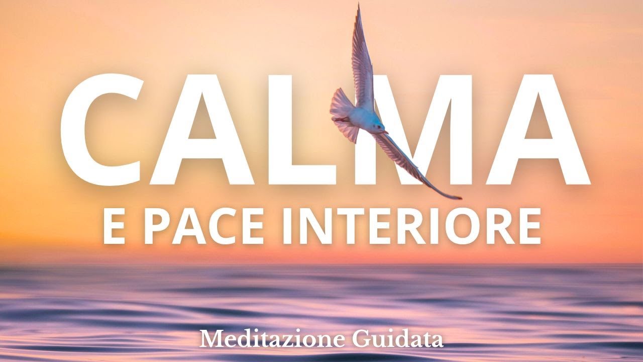 Calma e Pace Interiore - Meditazione Guidata