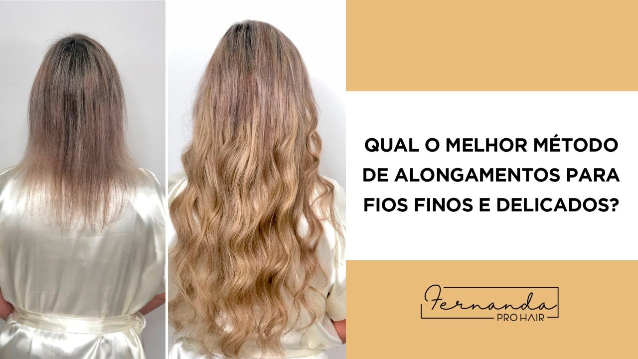 Qual melhor m&eacute;todo de alongamentos para fios finos e delicados?
