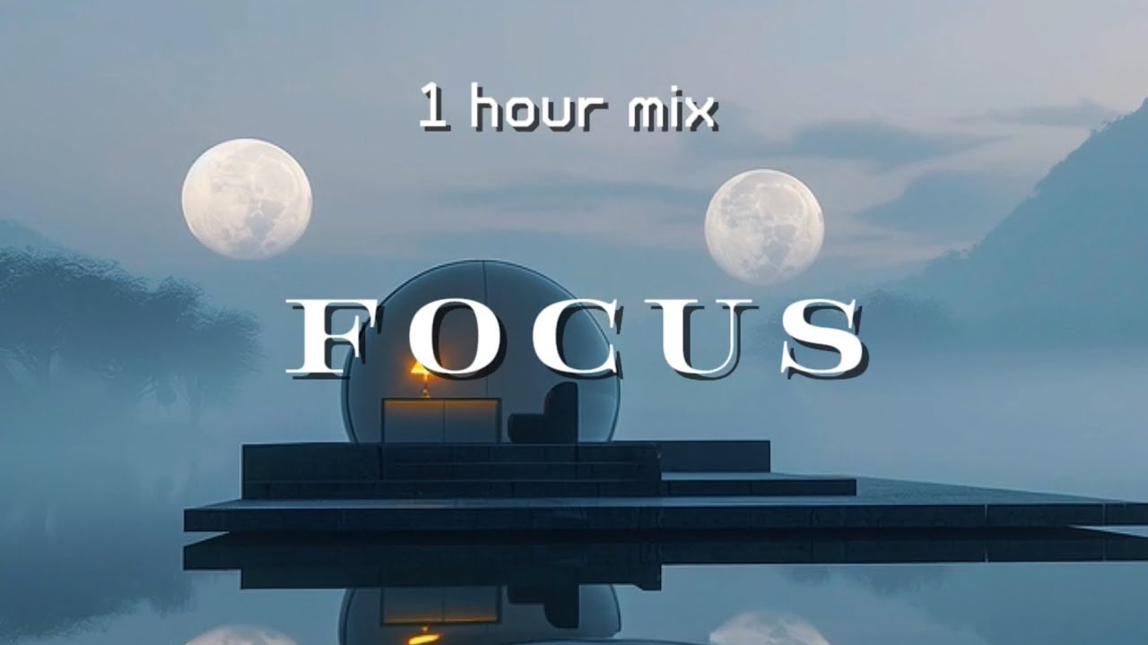 Deep Focus Music (1 Hour) | Study • Work • Concentration • Calm Ambient