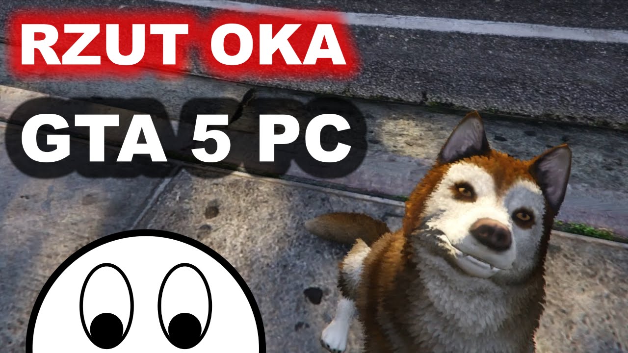 GTA 5 PC - RZUT OKA (Rockstar choć raz nie zjebał wersji pecetowej)