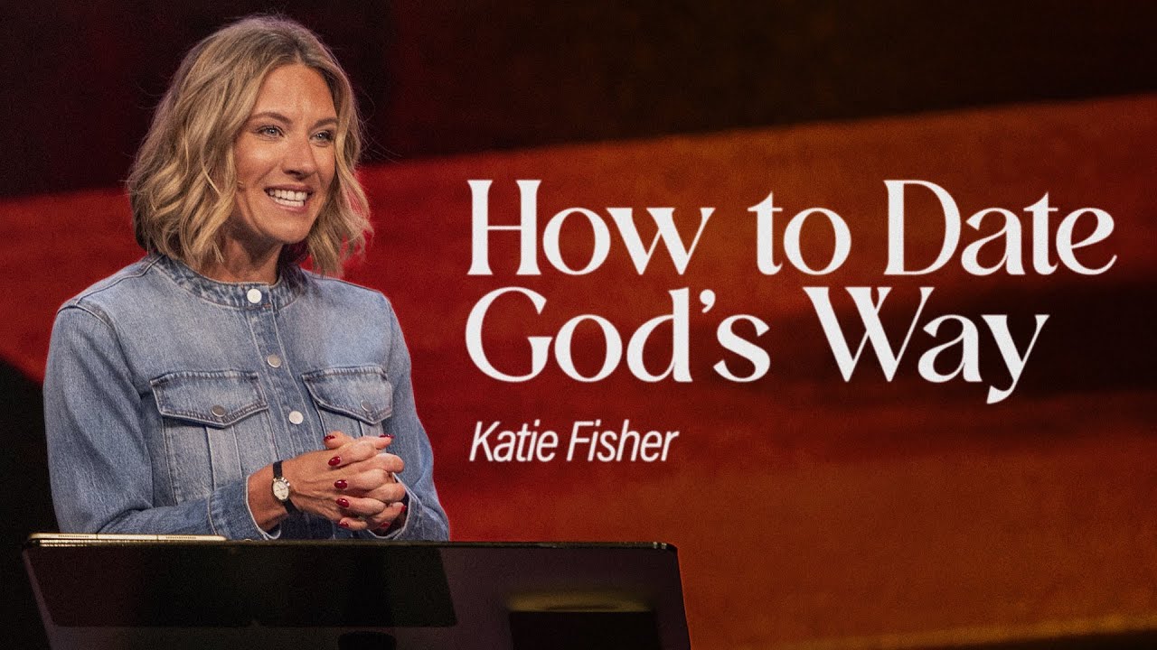 How to Date God's Way | Katie Fisher | Rock City Church