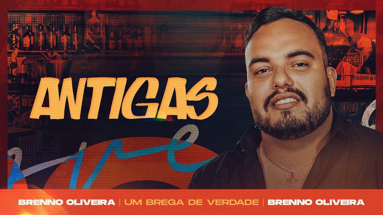 ANTIGAS - Brenno Oliveira | Um Brega de Verdade - OFICIAL