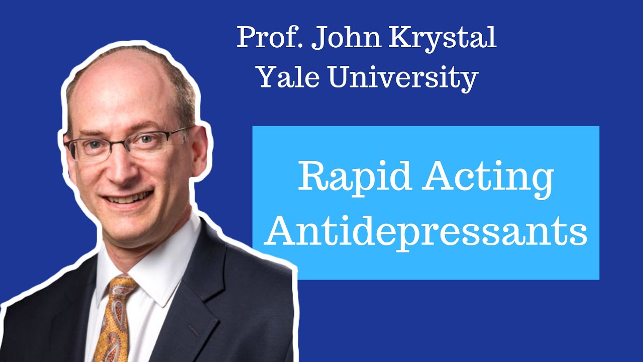 Rapid Acting Antidepressants | John Krystal