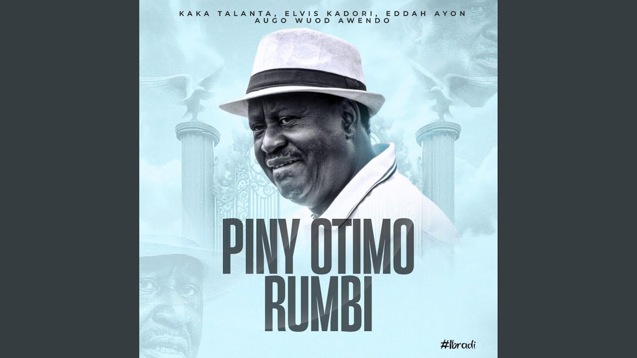 Piny Otimo Rumbi (R.I.P Raila) (feat. Aungo Wuod Awendo, Elvis Kadori & Eddah Ayon)