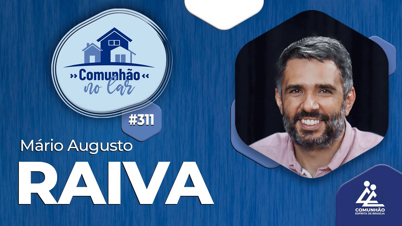 RAIVA - M&aacute;rio Augusto [COMUNH&Atilde;O NO LAR - #311]