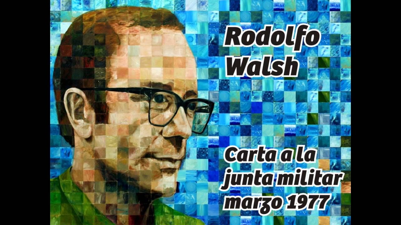 Rodolfo Walsh - Carta a la junta militar
