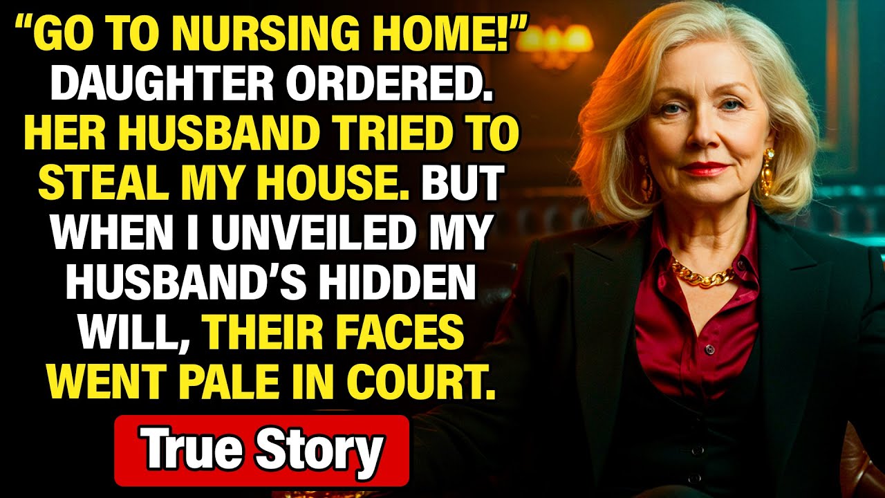 “Go To A Nursing Home!” Daughter Said. In Court, I Revealed The Will — And Their Faces Went Pale.