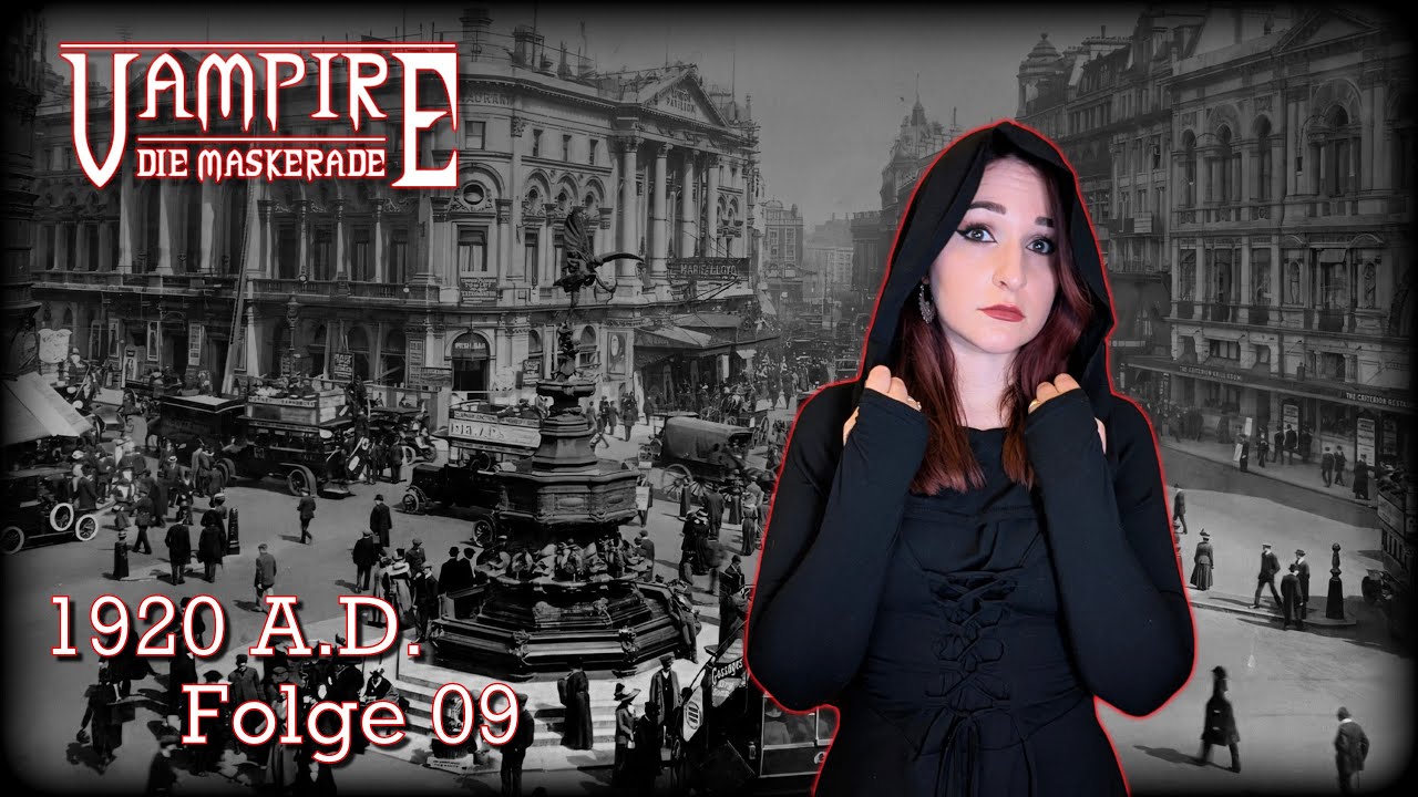 Vampire: The Masquerade - London 1920 - Folge 09, Pen and Paper Actual Play (V:tM V20)