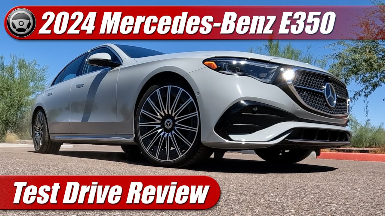 2024 Mercedes-Benz E350 4MATIC Sedan: Test Drive Review