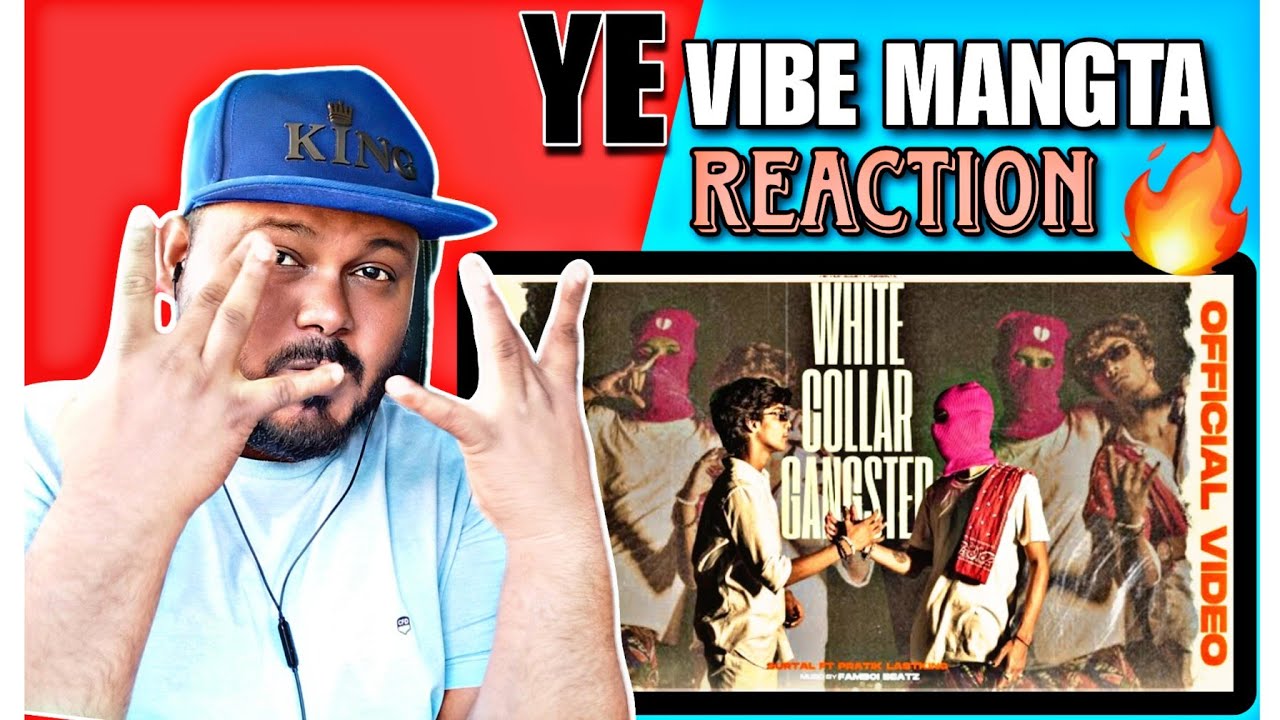 PRATIK LAST KING FT. SURTAL WHITE COLLAR GANGSTER ( OFFICIAL VIDEO ) REACTION VIDEO