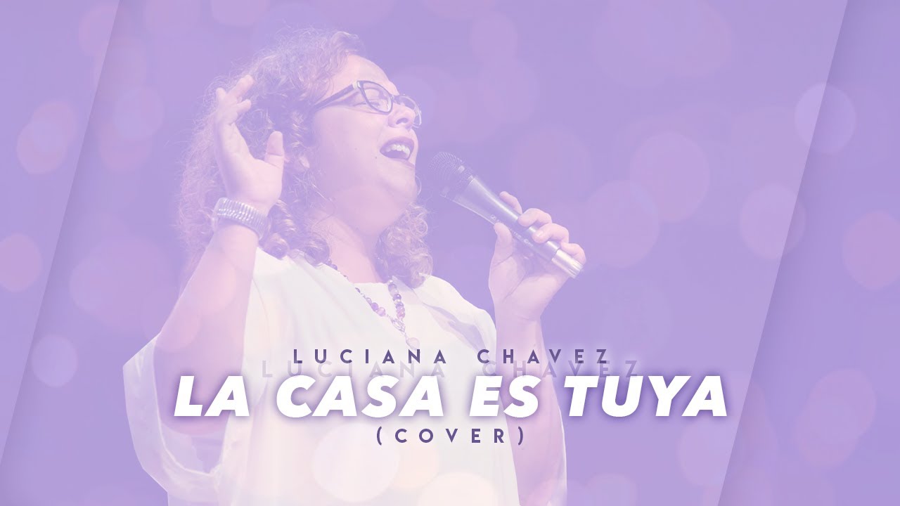 La casa es tuya cover Luciana Chavez adoración cristiana